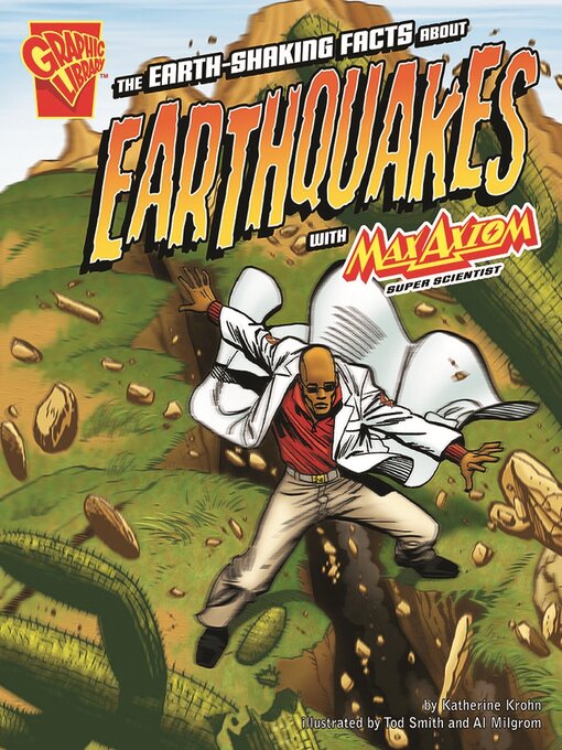 Title details for The Earth-Shaking Facts about Earthquakes with Max Axiom, Super Scientist by Katherine Krohn - Wait list